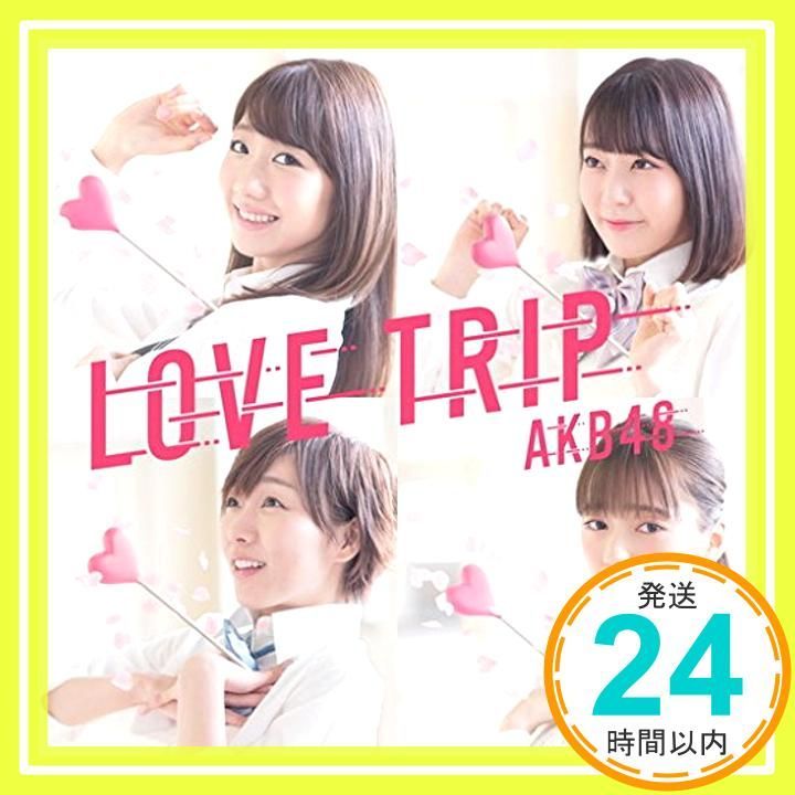 45 th Single LOVE TRIP | しあわせを分けなさい Type C 初回 盤 CD AKB 48_04