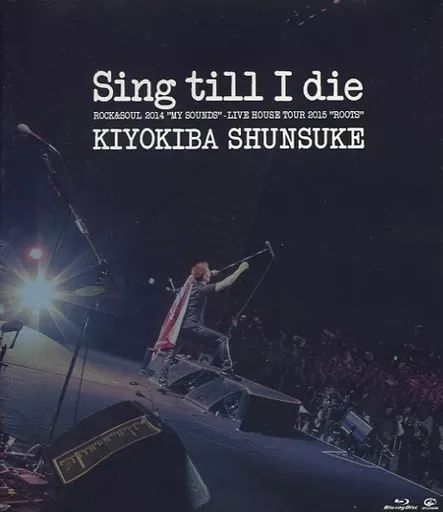 中古】邦楽Blu-ray Disc 清木場俊介 / Sing till I die ROCK＆SOUL