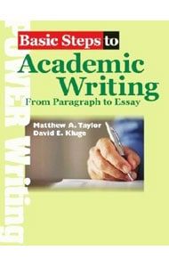 Basic Steps to Academic Writing／Matthew.A.Taylor/David.E.Kluge