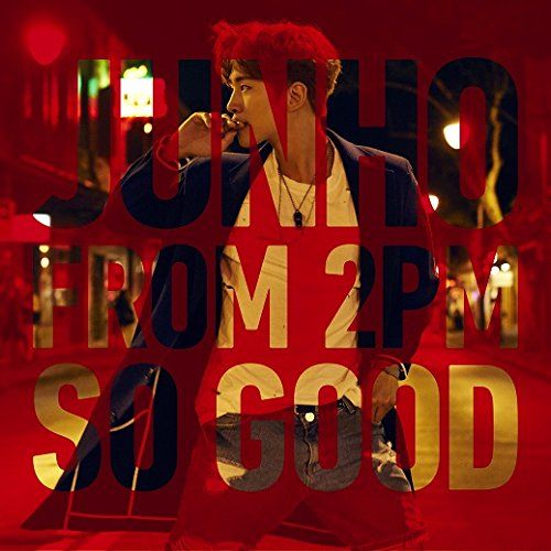 CD)SO GOOD(初回生産限定盤A) - JUNHO(From 2PM) (DVD付)／JUNHO(From