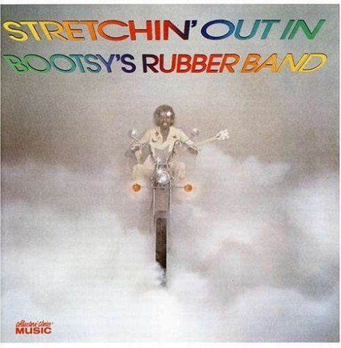 Stretchin Out in Bootsy s Rubber Band 品