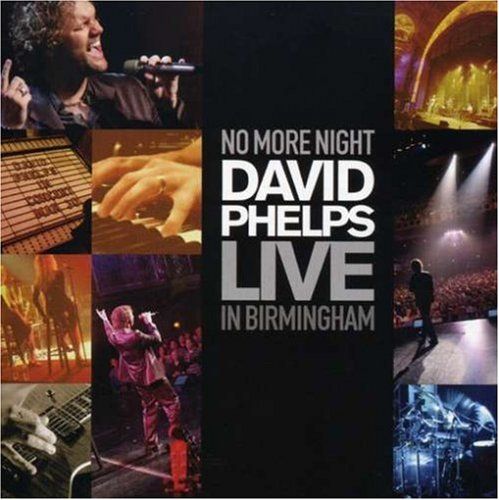 No More Night David Phelps Live in Birmingham 品