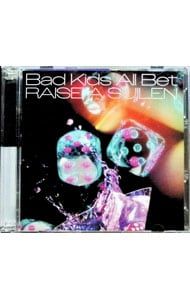 CD RAISE A SUILEN Bad Kids All Bet