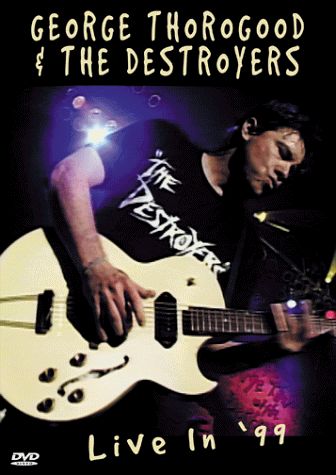 George Thoroughgood - The Destroyers Live in 99 DVD Import 品