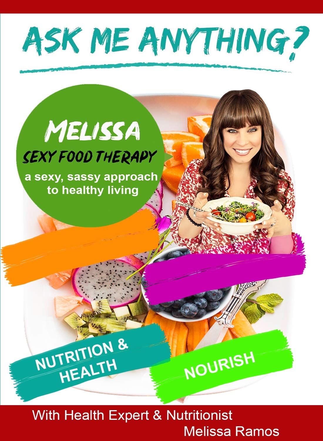 Ask Me Anything About Sexy Food Therapy With Health Expert MelissaRamo 品