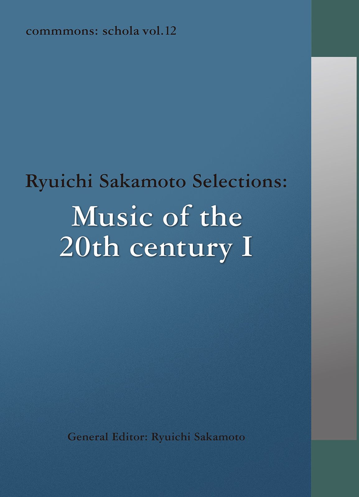 commmons: schola vol.12 Ryuichi Sakamoto Selections: Music of the 20th(品)