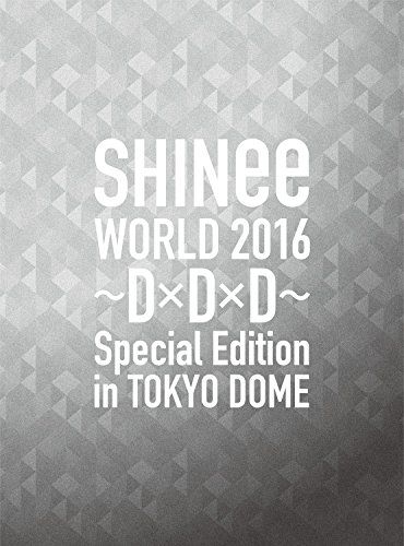 SHINee WORLD 2016~D×D×D~ Special Edition in TOKYO DOME(初回限定盤