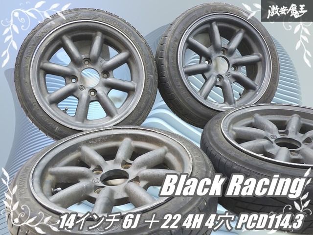 ○BR ブラックレーシング 14インチ 6J ＋22 4H 4穴 PCD114.3 8スポーク 