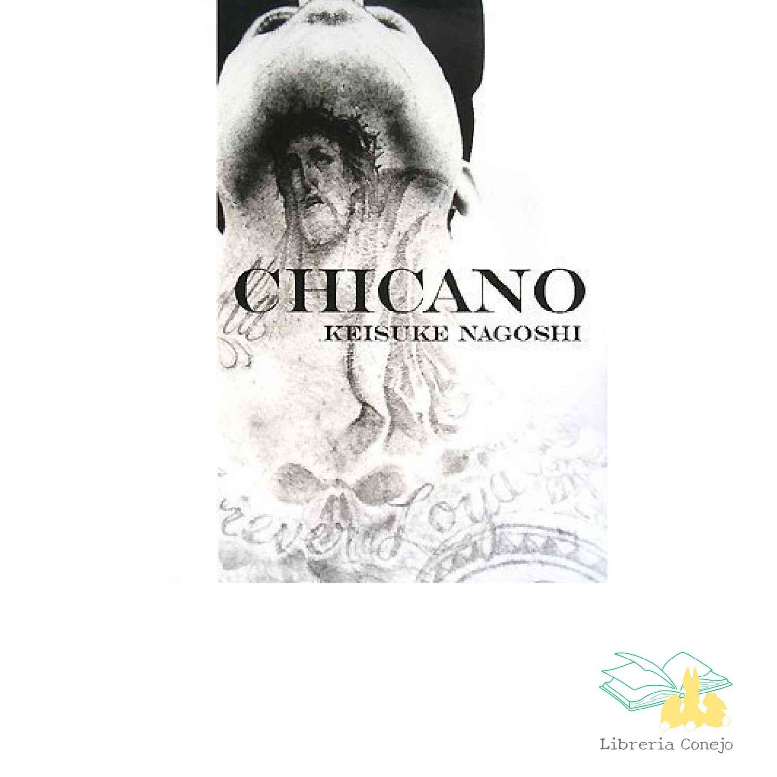 CHICANO CHICANO チカーノ [Jul 18， 2008] 名越 啓介 チカーノ [Jul