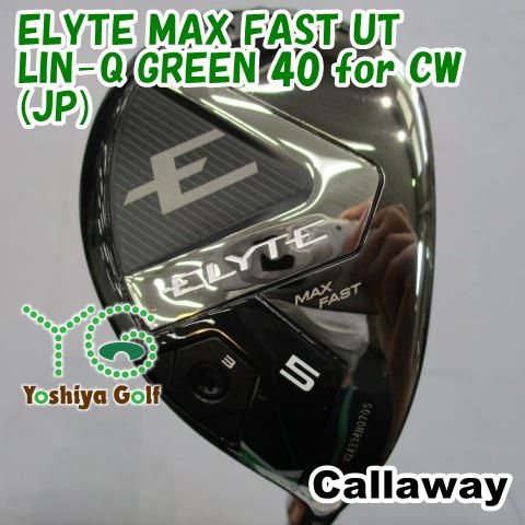 ユーティリティ キャロウェイ ELYTE MAX FAST UT/LIN-Q GREEN 40 for 