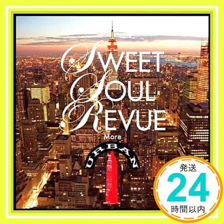 Sweet Soul Revue – More SHINY! コンピCD 国内盤 スウィート・ソウル・レヴュー-MoreURBAN!COMPILED&MIXEDBYSOULSOURCE