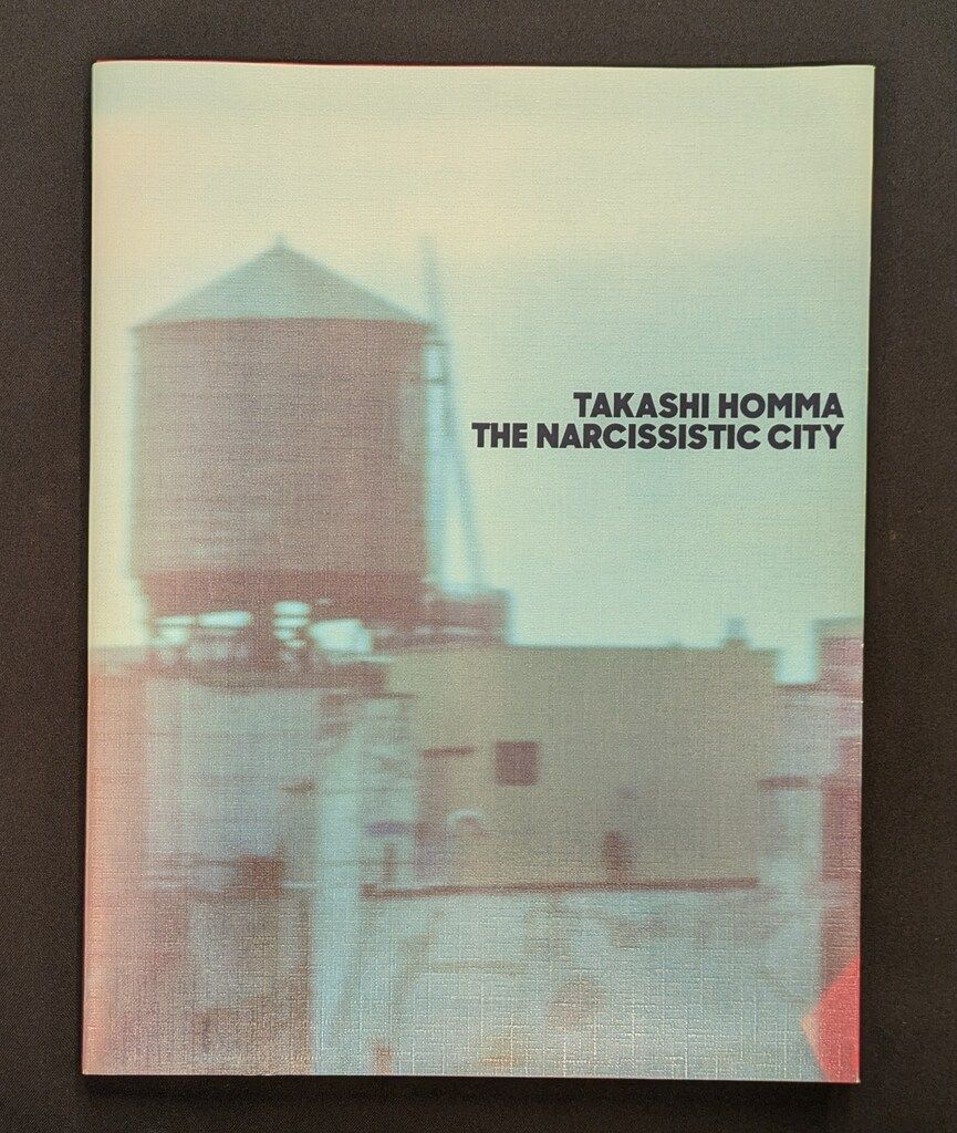 THE NARCISSISTIC CITY ホンマタカシ 写真集 サイン入り The Narcissistic City（Signed） - ホンマ タカシ / Takashi Homma