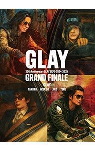 ミュージック GLAY EXPO 2024-2025 GRAND FINALE Blu-ray Blu-ray／GLAY 30th Anniversary GLAY EXPO 2024-2025 GRAND FINALE