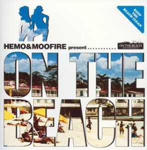 (CD)Hemo+Moofire presents On The Beach／オムニバス、チコ、ルチアーノ、ココア・ティ