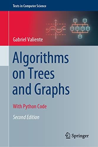 Algorithms on Trees and Graphs: With Python Code (Texts in C
