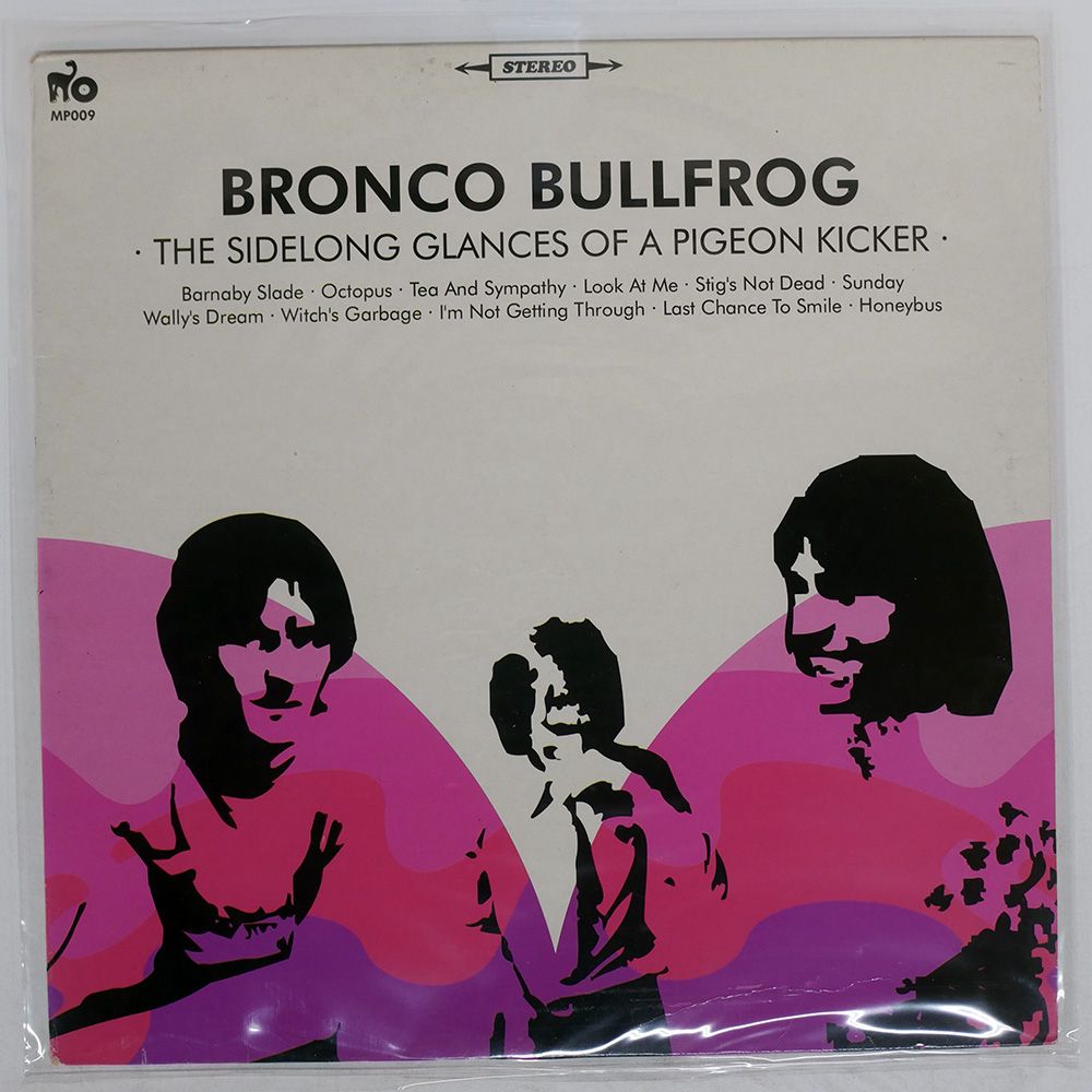スペイン盤 BRONCO BULLFROG/SIDELONG GLANCES OF A PIGEON KICKER/MUSHROOM PILLOW MP009 LP