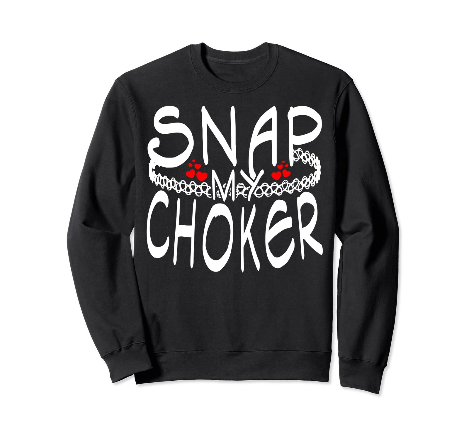 スナップマイチョーカー！Sunappumaichoka! Snap My Choker! トレーナー