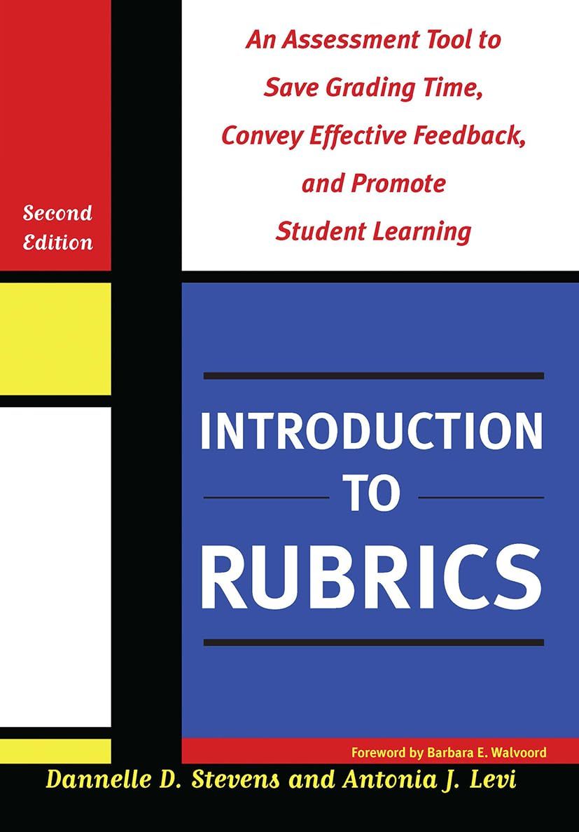 Introduction to Rubrics: Assessment Tool to Save Grading Time & Promote Student Learning