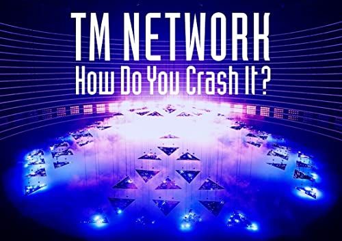 TM NETWORK How Do You Crash It? (初回生産限定盤) (Blu-ray)