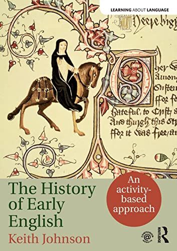 The History of Early English (Learning about Language)／Keith