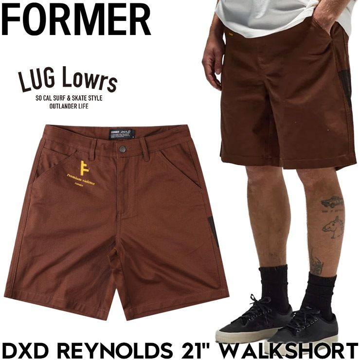 FORMER フォーマー ショーツ メンズ ワークショーツ ハーフパンツ コットンショーツ デーンレイノルズ DXD REYNOLDS 21” WALKSHORT BROWN FWA-26222 26SU 日本代理店正規品