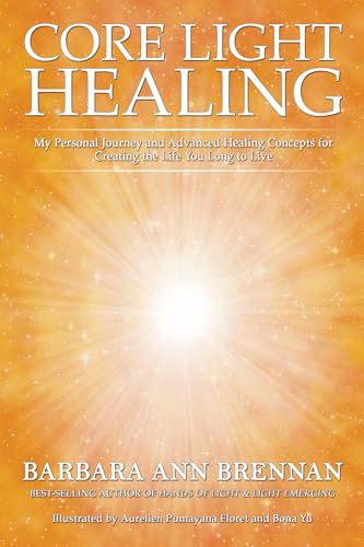 Core Light Healing: My Personal Journey and Advanced Healing
