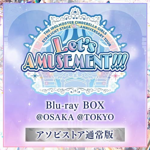 【Blu-ray】『THE IDOLM@STER CINDERELLA GIRLS STARLIGHT STAGE 10th ANNIVERSARY TOUR Let’s AMUSEMENT!!! @ OSAKA & TOKYO』Blu-ray BOX