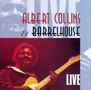 【CD】Albert Collins & Barrelhouse L