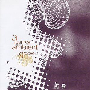 【CD】Journey Into Ambient Groove 1
