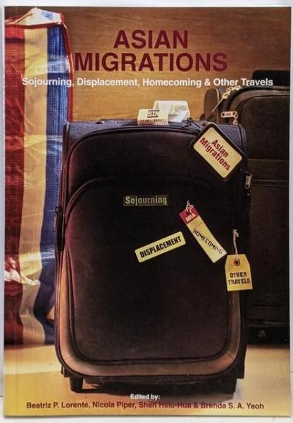 【中古】Asian Migrations: Sojourning,Displacement, Homecoming AndOther Travels