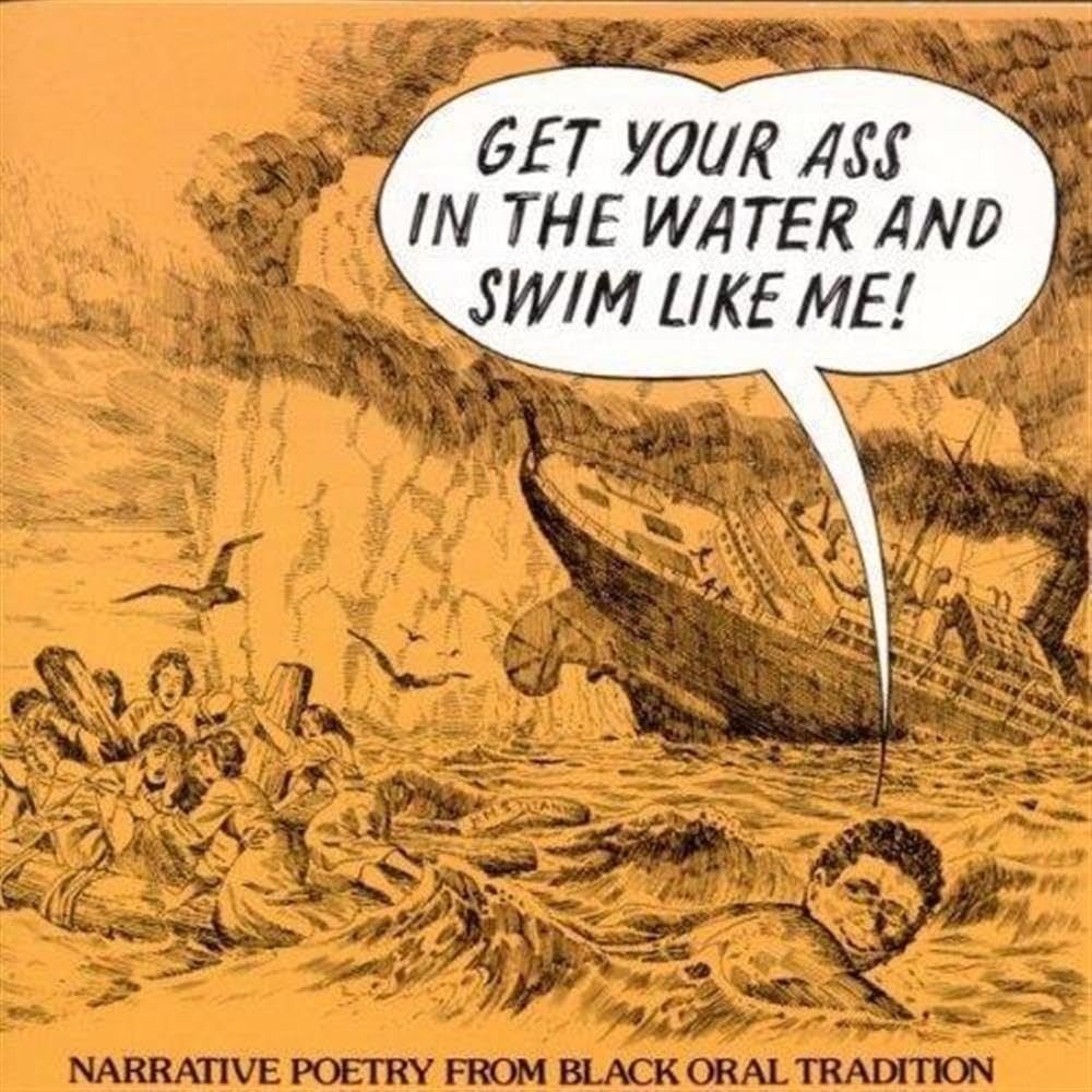 【CD】Get Your Ass In The Water And Swim Like Me: Narrative Poetry From Black Oral Tradition