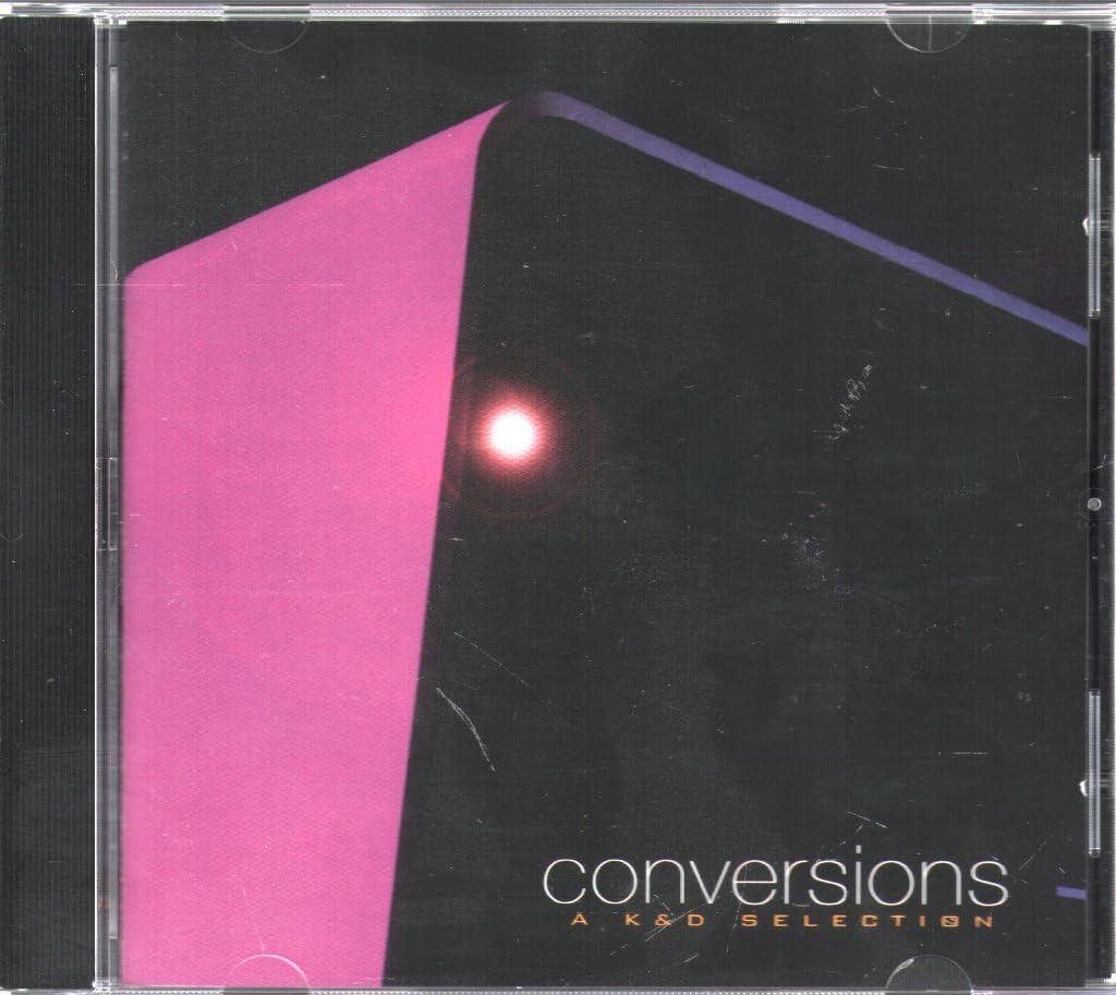 【CD】Conversions: A K&D Selection