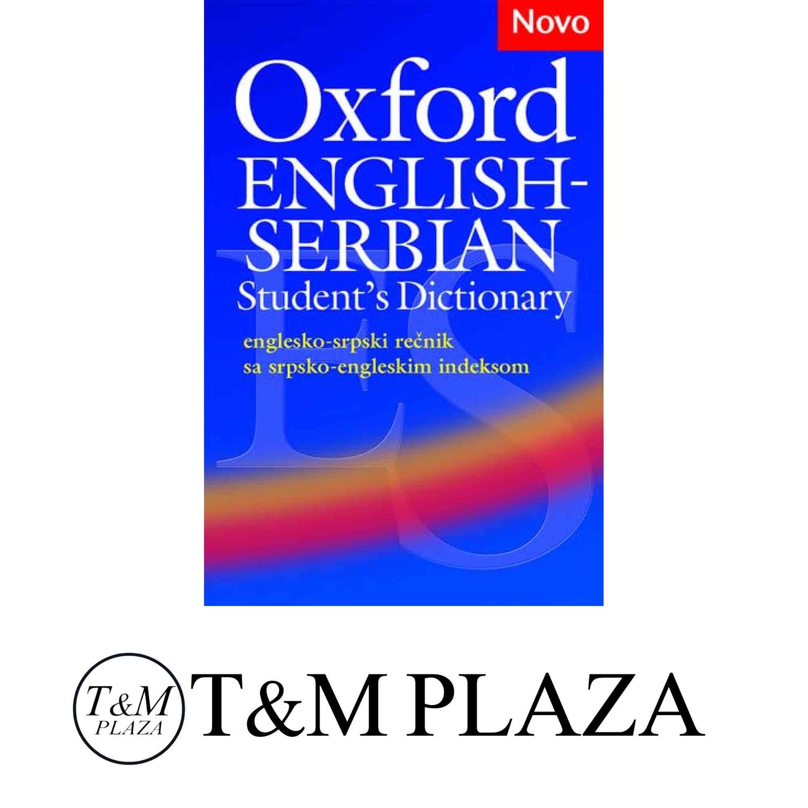 Oxford English-Serbian Students Dictionary (englesko-srpski re?nik sa srpsko-engleskim indeksom): The dictionary that h…
