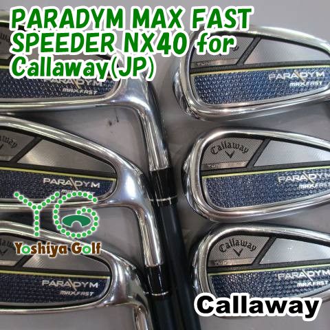 アイアン キャロウェイ PARADYM MAX FAST/SPEEDER NX40 for Callaway(JP) /R/0[149535]