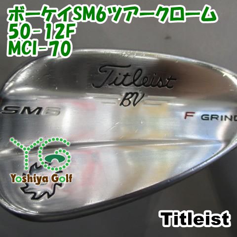ウェッジ タイトリスト ボーケイSM6ツアークローム50-12F/MCI-70/R/50[024106]