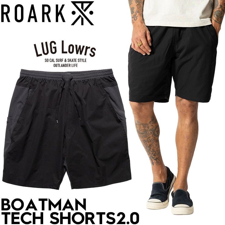 ROARK ロアーク ショートパンツ メンズ ハーフパンツ テックショーツ 水陸両用 速乾 撥水 ストレッチ BOATMAN TECH SHORTS2.0 RSJ1220-BLK 26SU 日本代理店正規品