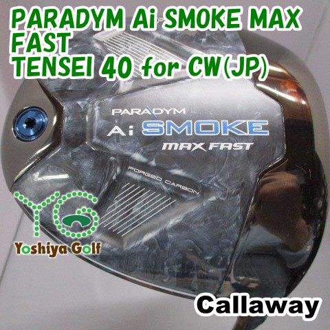 ドライバー キャロウェイ PARADYM Ai SMOKE MAX FAST/TENSEI 40 for CW(JP)/SR/10.5[148479]