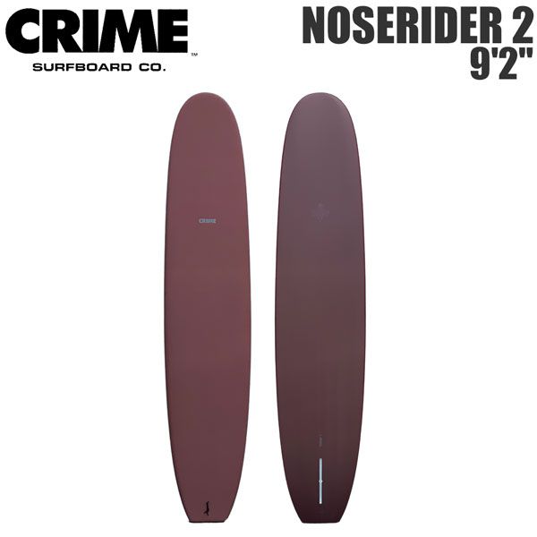 クライム ノーズライダー2 CRIME NOSE RIDER2 9'2” OX BLOOD シングル