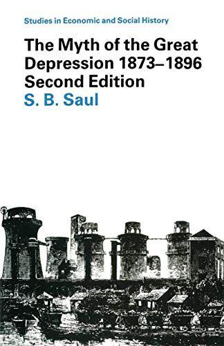 The Myth of the Great Depression, 1873?1896 (Studies in Econ