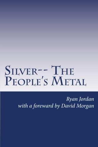 Silver: The People's Metal／Ryan Jordan、David Morgan