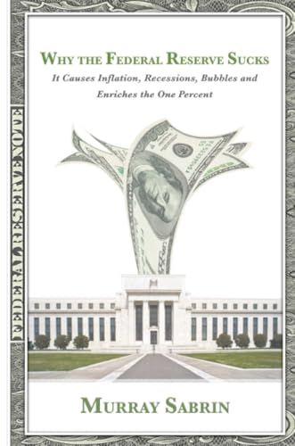 Why the Federal Reserve Sucks／Murray Sabrin