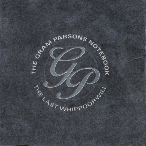 【CD】The Gram Parsons Notebook: The Last Whippoorwill