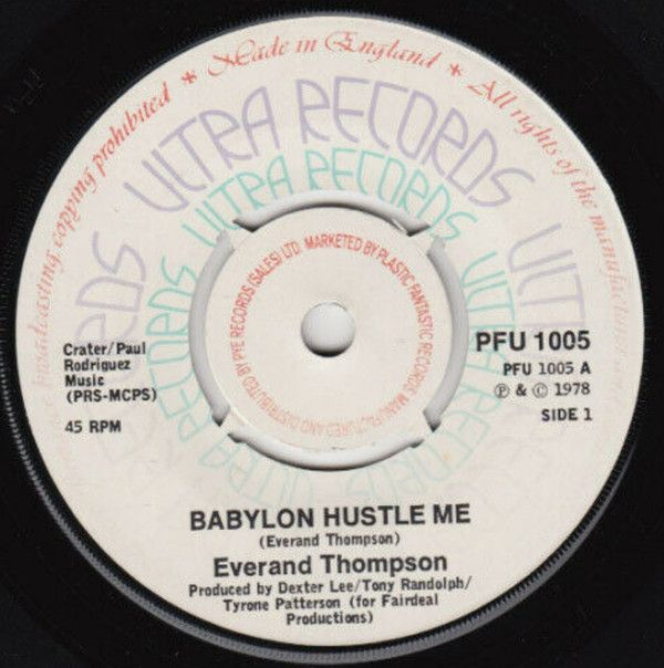 7” Everand Thompson Babylon Hustle Me PFU1005 Ultra Records /00080