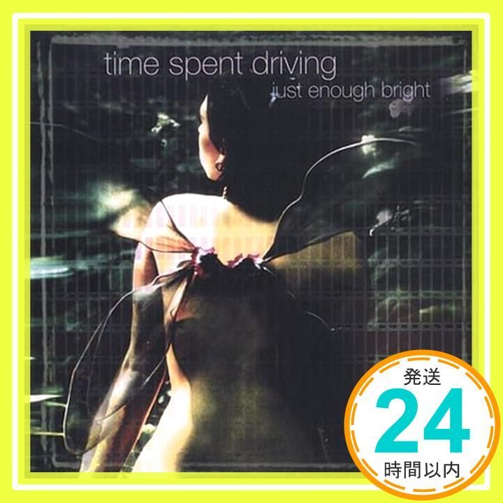 Just Enough Bright [CD] Time Spent Driving_02