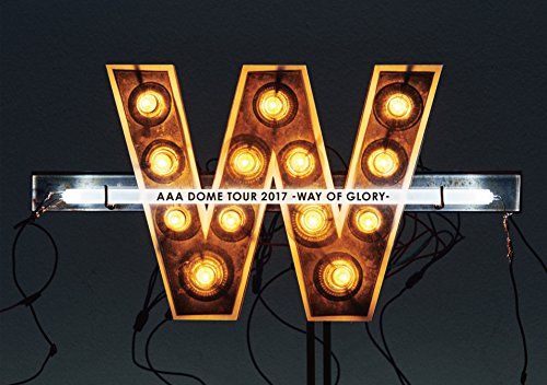 AAA DOME TOUR 2017 -WAY OF GLORY-(Blu-ray)（スマプラ対応)(初回生産限定盤)