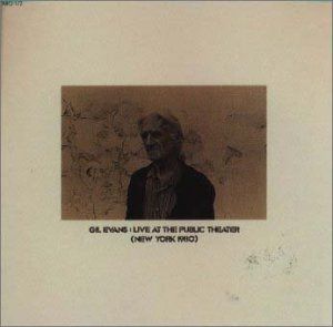 【CD】ニューヨーク 1980 : ギル・エヴァンス・ライヴ・アット・ザ・パブリック・シアター