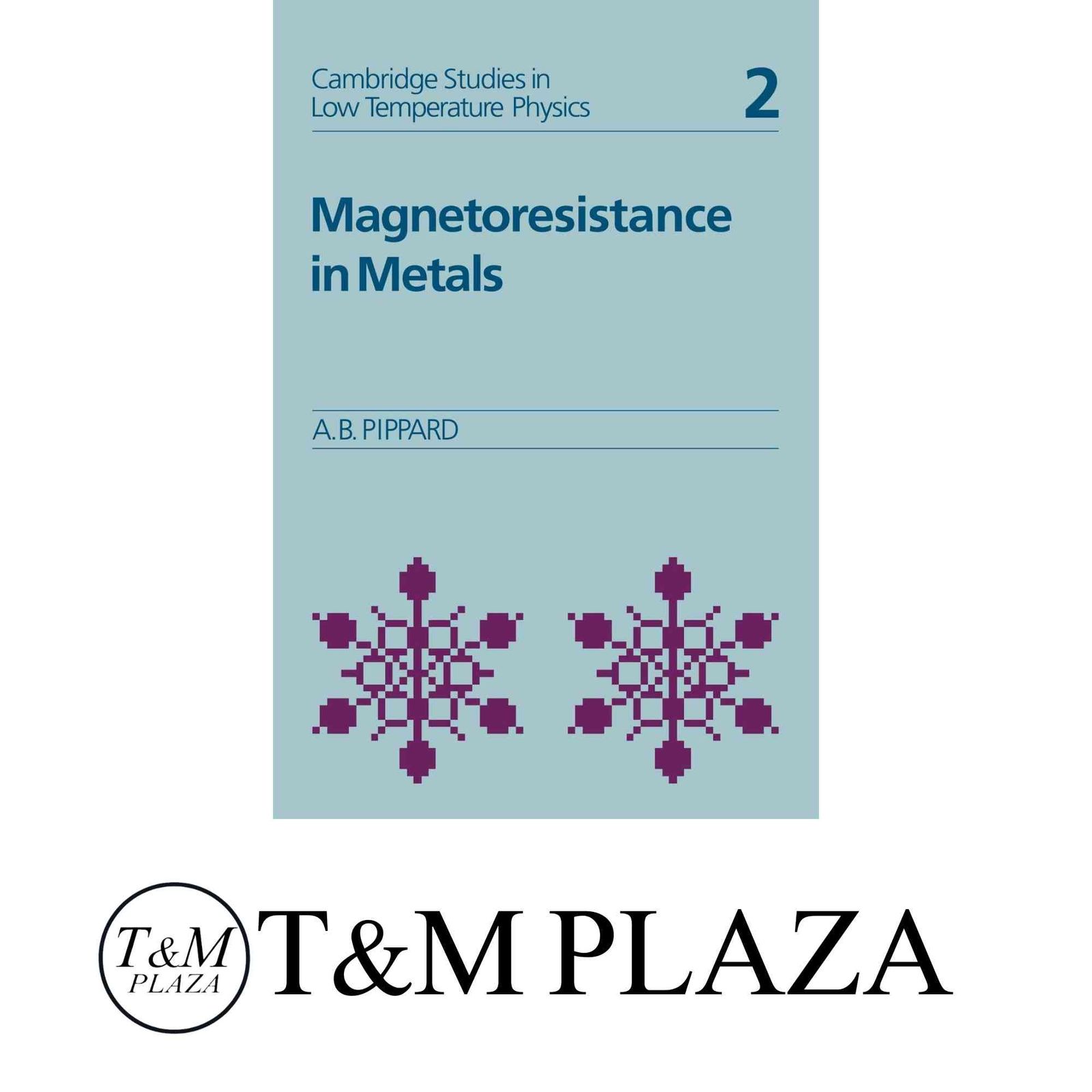 Magnetoresistance in Metals (Cambridge Studies in Low Temperature Physics, Series Number 2) Pippard, Alfred