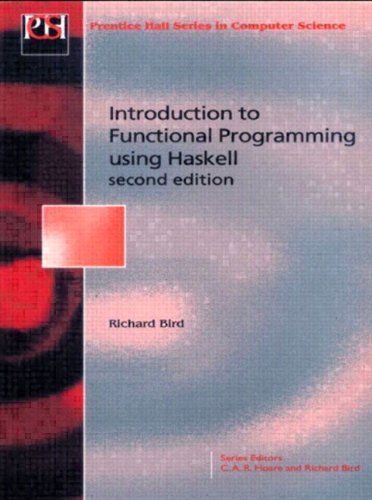 Introduction To Functional Programming, 2nd Edition (Prentice Hall Series in Computer Science)