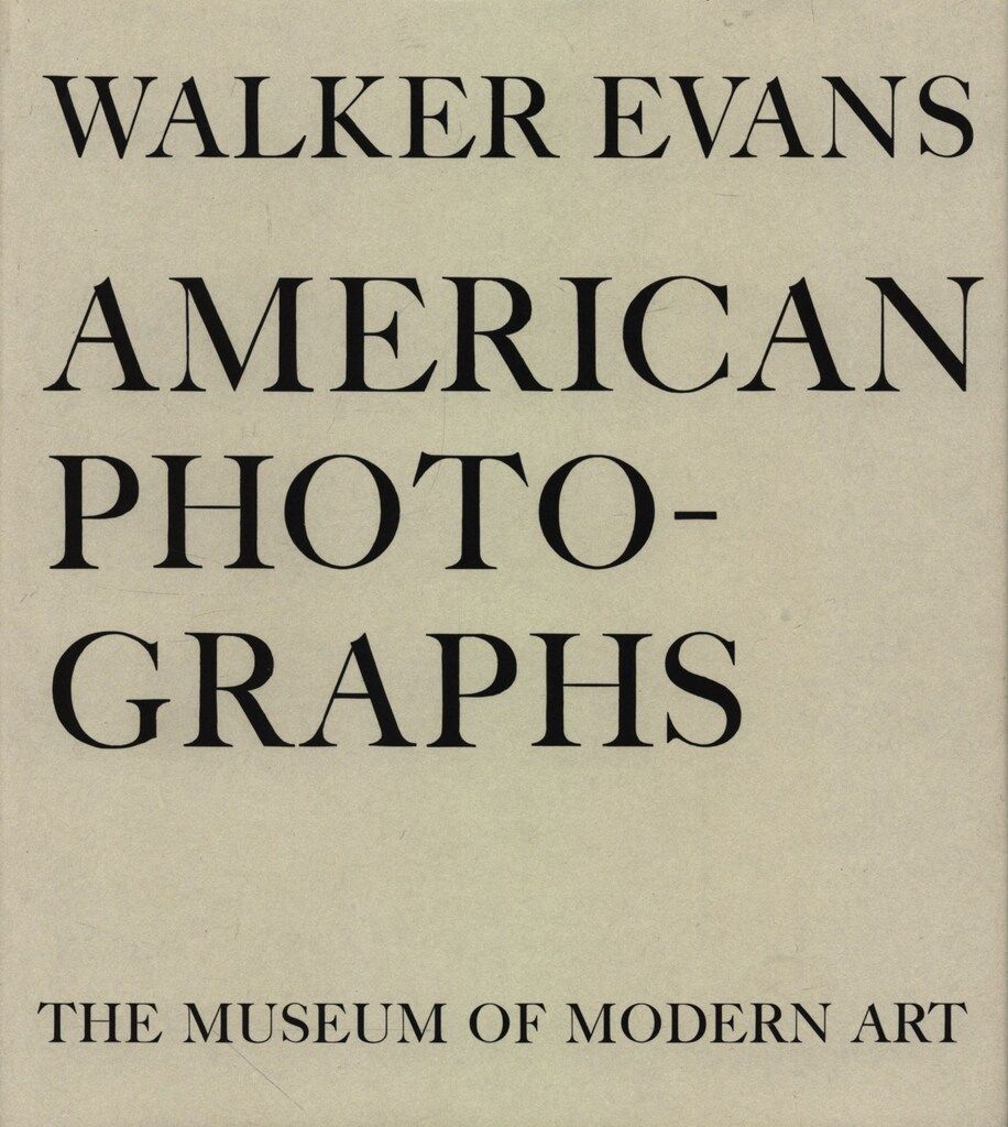 Museum of Modern Art/Tate Walker Evans American Photographs (75th Anniversary Edition)