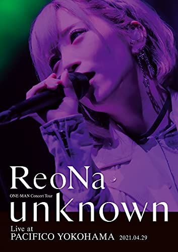 ReoNa ONE-MAN Concert Tour unknown Live at PACIFICO YOKOHAMA